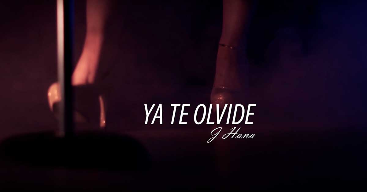 Ya te Olvidé - J Hana